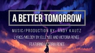"A Better Tomorrow" - Featured on CNN/Rolex Call To Earth Lyric Video by Victoria Renée