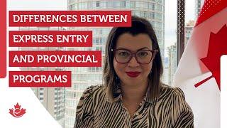 Differences Between Express Entry and Provincial Nominee Programs