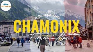 CHAMONIX Mont-Blanc: A Beautiful FRENCH Alps Vally | A Day Before our Hike | Part 2
