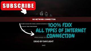 NO NETWORK CONNECTION: Dead by Daylight 100% FIX
