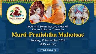 BAPS Swaminarayan Mandir, Murti Pratishtha Mahotsav, Dar es Salaam, Tanzania 22-Dec-2024 10:15am EAT