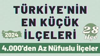 Türkiye'nin En Küçük İlçeleri 2024 - Nüfusu 4.000'den Az Olan 28 İlçe