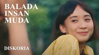 Diskoria - Balada Insan Muda (Official Music Video)