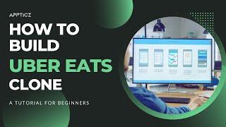 How to Build a Uber Eats Clone App: Step-by-Step Tutorial [2023]