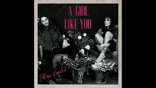 a girl like you - blue violet