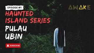 Haunted Island Series: Pulau Ubin