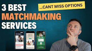 The 3 Best Matchmaking Services for 2025 - Options that Actually Work