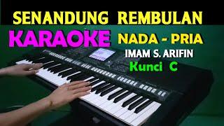 SENANDUNG REMBULAN - Imam S Arifin | KARAOKE Nada Pria, HD