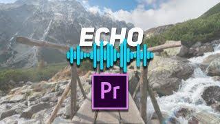 How to properly use the "Echo Effect" in Premiere Pro.