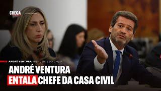 André Ventura entala Chefe da Casa Civil