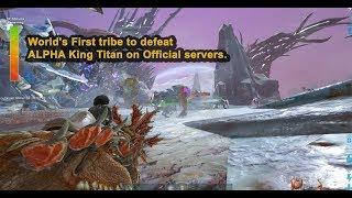 World's First tribe to defeat ALPHA King Titan on Official servers.
