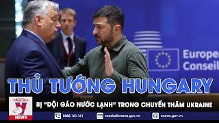 Tổng thống Ukraine “dội gáo nước lạnh” vào nỗ lực mới của thủ tướng Hungary - VNews