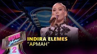 Indira Elemes – «Арман» / COVER SHOW 2 / КАВЕР ШОУ 2