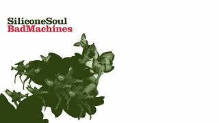 Silicone Soul - Bad Machines (12" Mix)