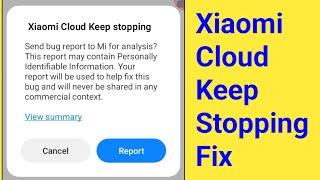 Fix Xiaomi Cloud Keep Stopping Send Bug Report to Mi for Analysis Problem Solve
