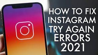 How To FIX Instagram "Try Again Later" Errors! (2021)