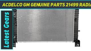 ACDelco GM Genuine Parts 21499 Radiator - Review 2023