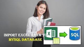 How to Import Excel Data to MySQL Database | Importing excel data to mysql | excel to mysql
