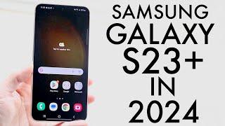 Samsung Galaxy S23 Plus In 2024! (Still Worth Buying?) (Review)