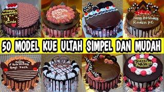 50 IDE KUE ULANG TAHUN COKLAT SIMPLE | INSPIRASI KUE ULTAH | ALBUM FOTO CAKE ULANG TAHUN MUDAH