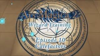 Ars Magica 2: Wizard Training - Episode 10 - Calefactors