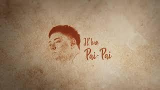 IL’HAN - Pai-pai (lyric video) 2024