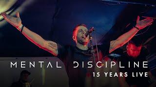 Mental Discipline - 15 Year Anniversary (Live 2023)