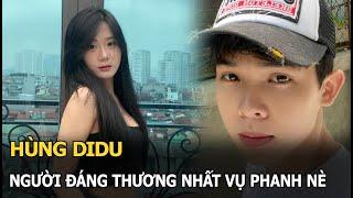 Hùng Didu: Người đáng thương nhất vụ Phanh Nè