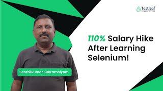 Senthilkumar’s Career Shift: 110% Salary Hike with Testleaf’s Selenium Training