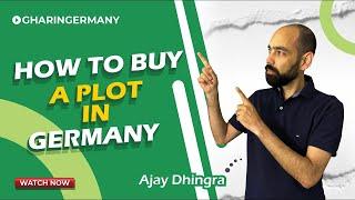 Guide To Buying A Plot In Germany | Ajay Dhingra | Ghar In Germany #BuyAPlotInGermany