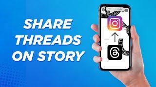 How to Share Threads on Instagram Story | Simple Guide