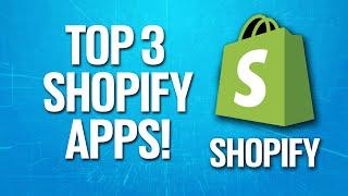 Top 3 Shopify Apps You Must Have! (To Increase Conversion And Sales)