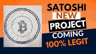 This free mining project can change your life.Satoshi's new project coming.The 100% legit project.