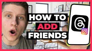 How to Add Friends on Threads by Instagram - Full Guide