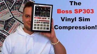 The Boss SP303 Vinyl Sim Compressor V.S. The SP404SX/A...The Definitive Guide.