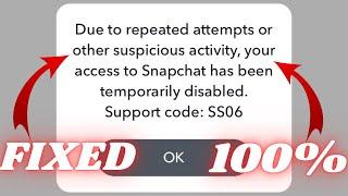 Due to Repeated Attempts or Other Suspicious Activity Snapchat|Fix Snapchat Temporarily Disabled