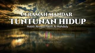 CERAMAH MANDAR Oleh Habib Ahmad Fadlh Al Mahdaly | TUNTUNAN HIDUP @AnakSulawesi