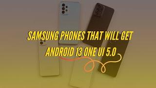 Samsung Phones to get One UI 5.0 Android 13 Update [LIST]