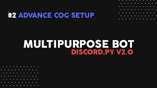 Discord.py V2 - Advance Cog Setup | Part 2