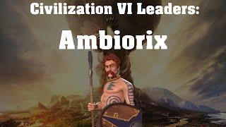 Civilization VI Leader Spotlight: Ambiorix