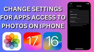 How To Change Settings For Apps Access To Photos On iPhone