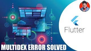 Flutter Multidex Error Android Studio Flutter Solved