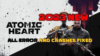 How to Fix Atomic Heart Error | Crashing, Freezing, Black Screen, Directx and Unknown Error