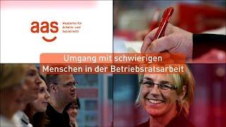 Umgang mit schwierigen Menschen in der Betriebsratsarbeit – aas Seminare