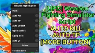 [UPD] Weapon Fighting Simulator Script [AUTO KILL/AUTO TP/AND MORE]