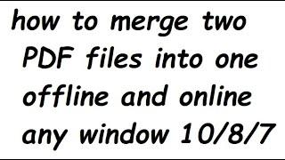 how to merge two PDF files into one offline and online