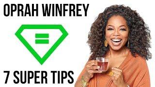 Oprah Winfrey | 7 Super Tips