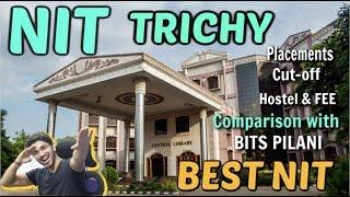 NIT Trichy | The Best NIT | Comparison with BITS Pilani | Admission | Placements | Hostel Life