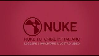 Nuke tutorial in Italiano - #02 Leggere e importare il vostro video