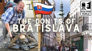 Bratislava: The Don'ts of Visiting Bratislava, Slovakia